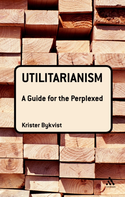 Utilitarianism: A Guide for the Perplexed, EPUB eBook