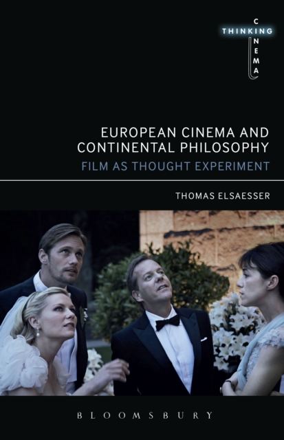 European Cinema and Continental Philosophy : Film As Thought Experiment, EPUB eBook