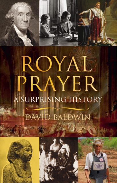Royal Prayer : A Surprising History, PDF eBook