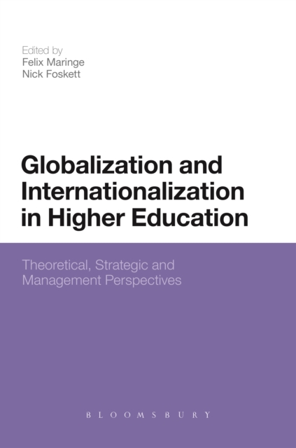 Globalization and Internationalization in Higher Education : Theoretical, Strategic and Management Perspectives, PDF eBook