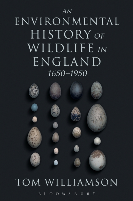An Environmental History of Wildlife in England 1650 - 1950, EPUB eBook