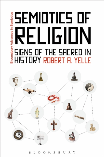 Semiotics of Religion : Signs of the Sacred in History, PDF eBook