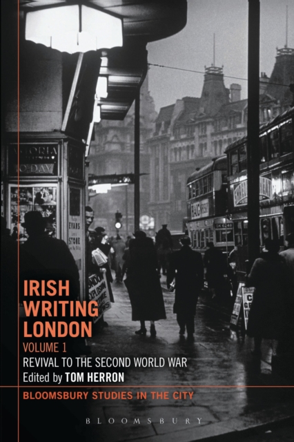 Irish Writing London: Volume 1 : Revival to the Second World War, Hardback Book