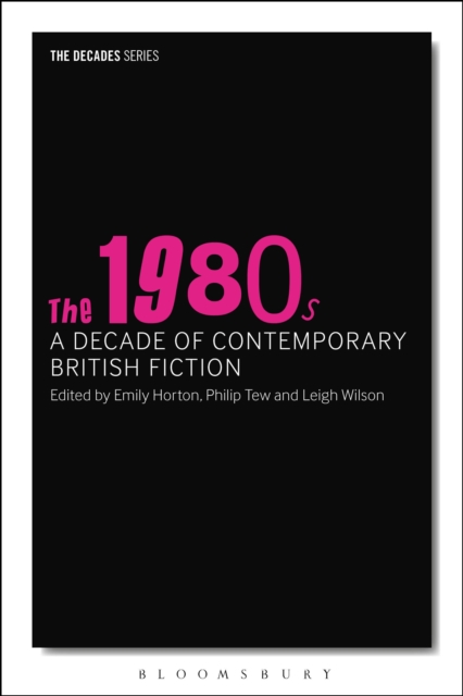 The 1980s: A Decade of Contemporary British Fiction, PDF eBook