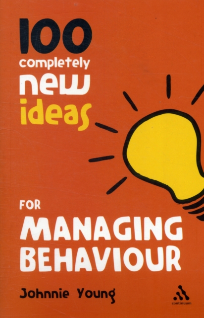 100 Completely New Ideas for Managing Behaviour, Paperback Book