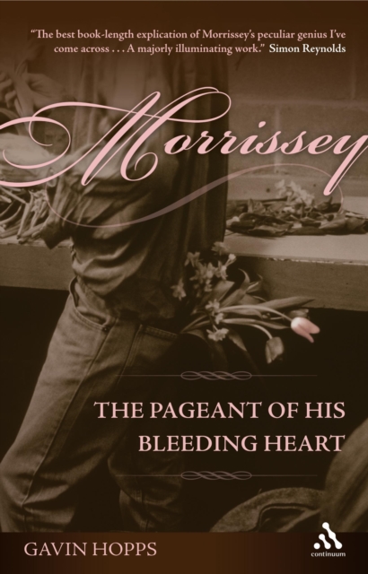 Morrissey : The Pageant of His Bleeding Heart, EPUB eBook