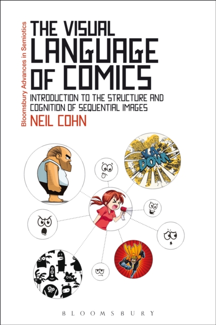 The Visual Language of Comics : Introduction to the Structure and Cognition of Sequential Images., PDF eBook