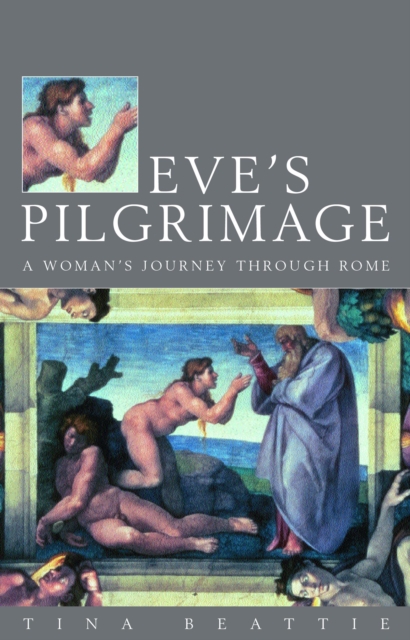 Eve's Pilgrimage : A Woman's Quest for the City of God, PDF eBook