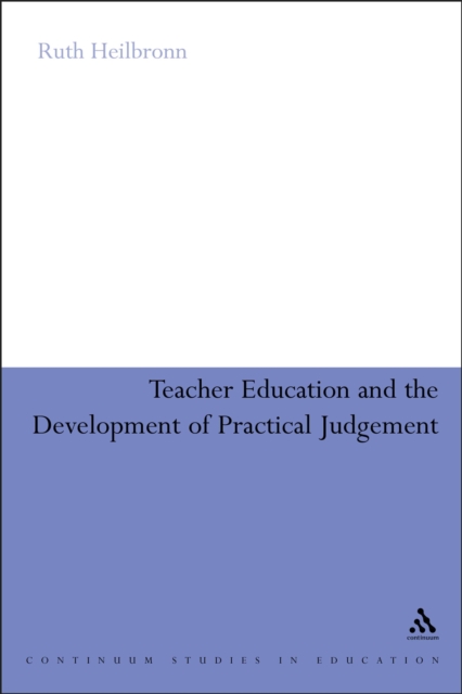 Teacher Education and the Development of Practical Judgement, EPUB eBook