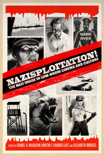 Nazisploitation! : The Nazi Image in Low-Brow Cinema and Culture, EPUB eBook