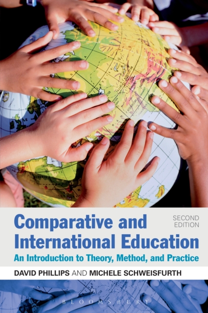 Comparative and International Education : An Introduction to Theory, Method, and Practice, Paperback / softback Book