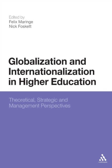 Globalization and Internationalization in Higher Education : Theoretical, Strategic and Management Perspectives, Paperback / softback Book