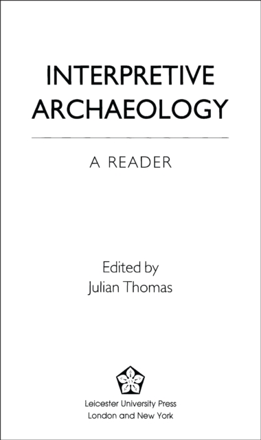 Interpretive Archaeology : A Reader, PDF eBook
