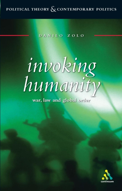 Invoking Humanity : War, Law and Global Order, PDF eBook