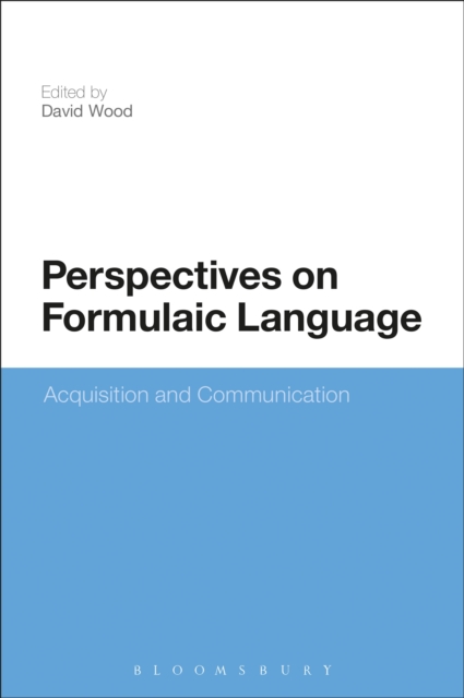 Perspectives on Formulaic Language : Acquisition and Communication, EPUB eBook