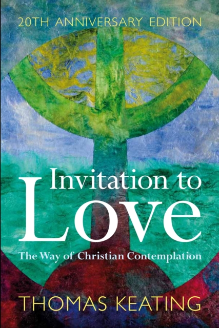 Invitation to Love 20th Anniversary Edition : The Way of Christian Contemplation, Paperback / softback Book