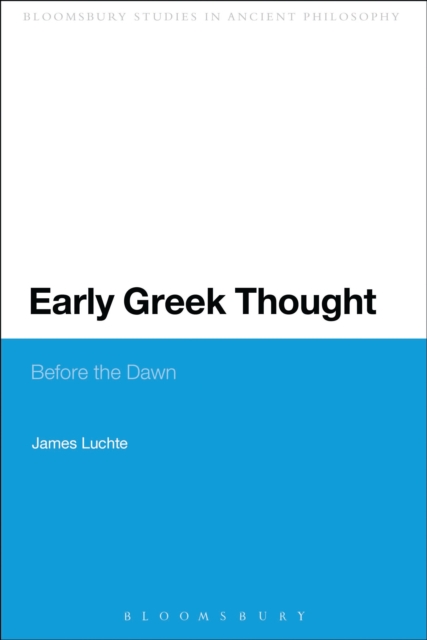 Early Greek Thought : Before the Dawn, PDF eBook