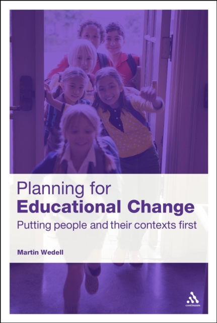 Planning for Educational Change : Putting People and Their Contexts First, PDF eBook