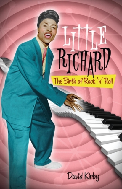 Little Richard : The Birth of Rock 'n' Roll, Paperback / softback Book