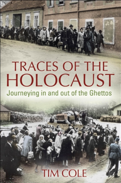 Traces of the Holocaust : Journeying in and out of the Ghettos, PDF eBook