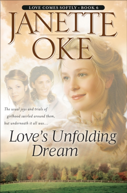 Love's Unfolding Dream (Love Comes Softly Book #6), EPUB eBook