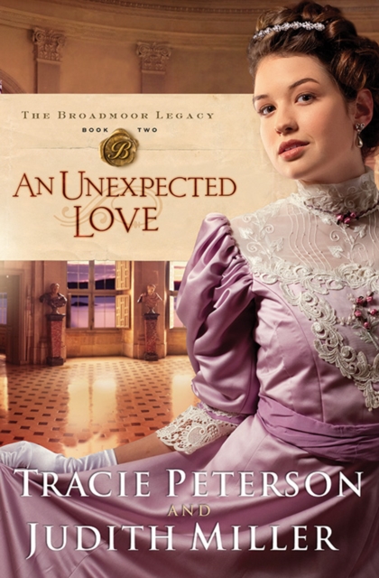 An Unexpected Love (The Broadmoor Legacy Book #2), EPUB eBook