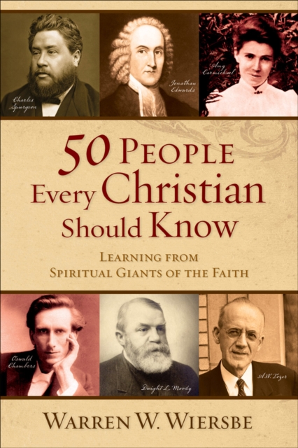50 People Every Christian Should Know : Learning from Spiritual Giants of the Faith, EPUB eBook
