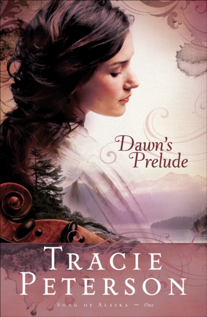 Dawn's Prelude (Song of Alaska Book #1), EPUB eBook