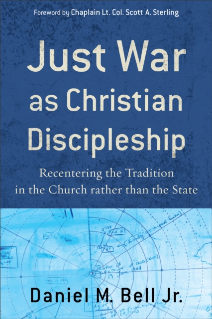 Just War as Christian Discipleship : Recentering the Tradition in the Church rather than the State, EPUB eBook