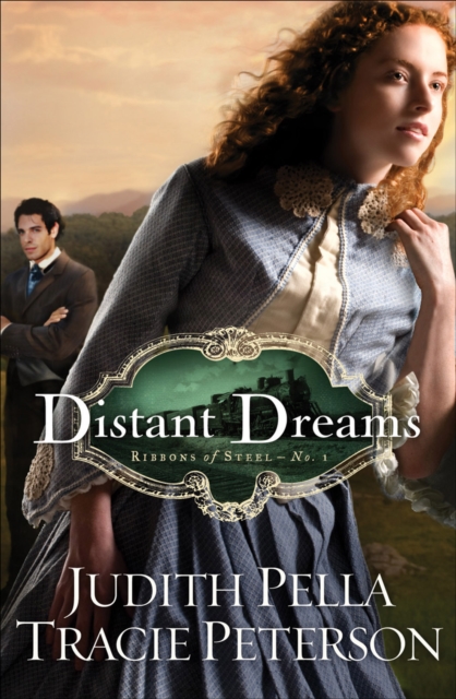Distant Dreams (Ribbons of Steel Book #1), EPUB eBook