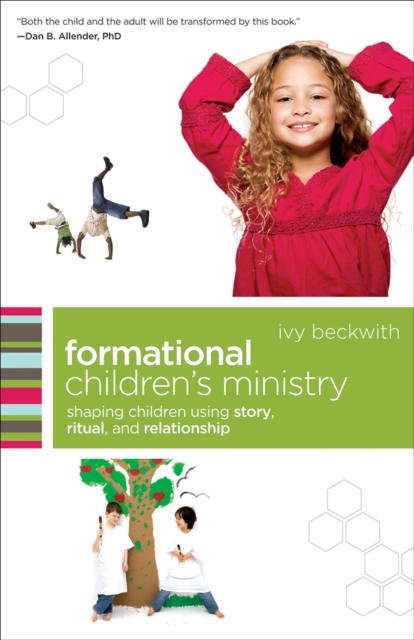 Formational Children's Ministry (emersion: Emergent Village resources for communities of faith) : Shaping Children Using Story, Ritual, and Relationship, EPUB eBook