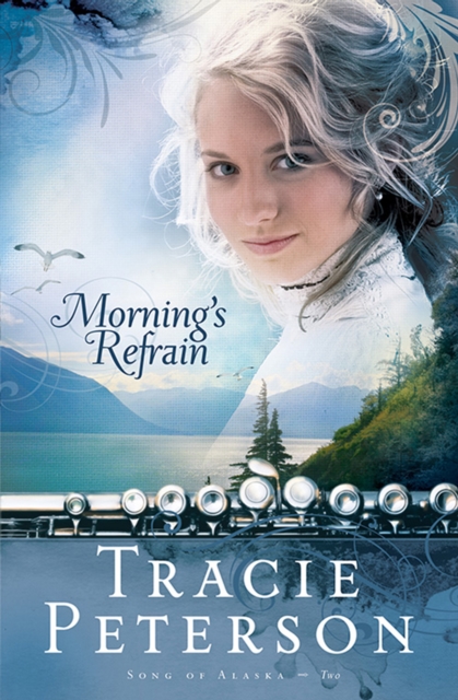 Morning's Refrain (Song of Alaska Book #2), EPUB eBook