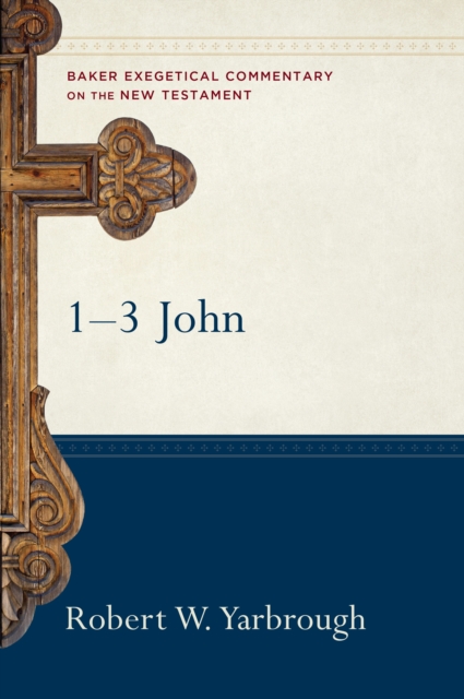 1-3 John (Baker Exegetical Commentary on the New Testament), EPUB eBook