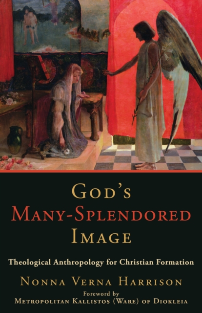 God's Many-Splendored Image : Theological Anthropology for Christian Formation, EPUB eBook