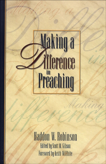 Making a Difference in Preaching : Haddon Robinson on Biblical Preaching, EPUB eBook