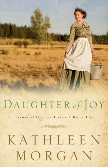 Daughter of Joy (Brides of Culdee Creek Book #1), EPUB eBook
