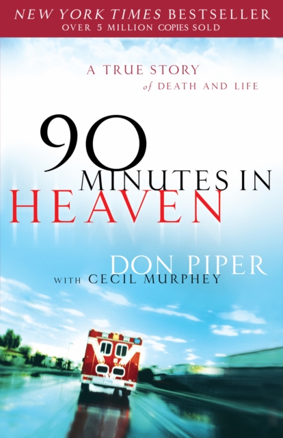 90 Minutes in Heaven : A True Story of Death & Life, EPUB eBook