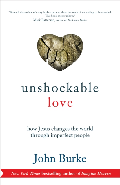 Unshockable Love : How Jesus Changes the World through Imperfect People, EPUB eBook