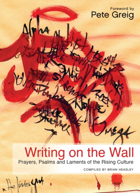 Writing on the Wall : Prayers, Psalms and Laments of the Rising Culture, EPUB eBook