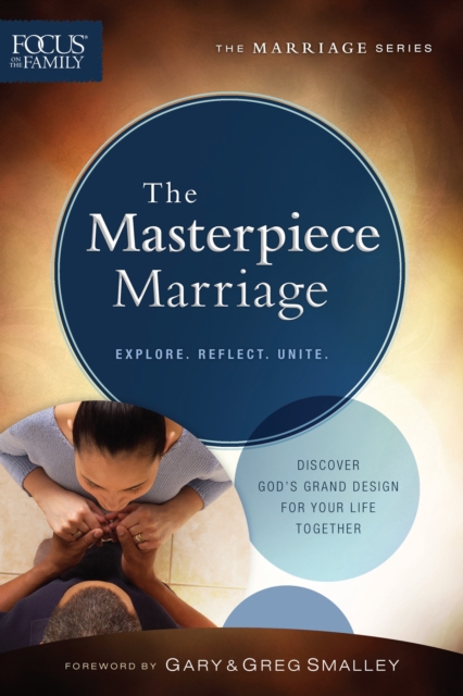 The Masterpiece Marriage (Focus on the Family Marriage Series), EPUB eBook