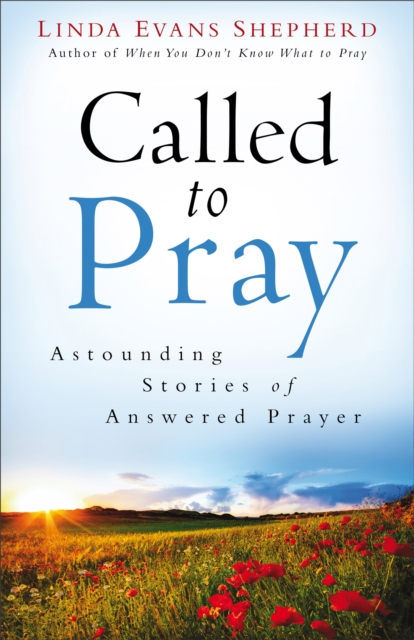Called to Pray : Astounding Stories of Answered Prayer, EPUB eBook