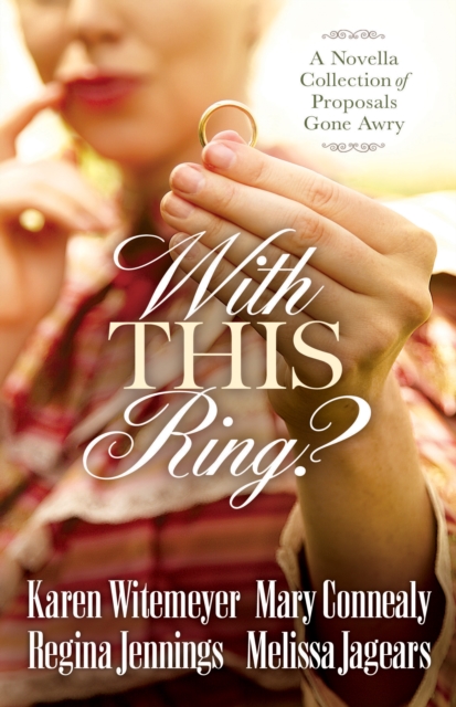 With This Ring? : A Novella Collection of Proposals Gone Awry, EPUB eBook