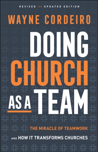 Doing Church as a Team : The Miracle of Teamwork and How It Transforms Churches, EPUB eBook