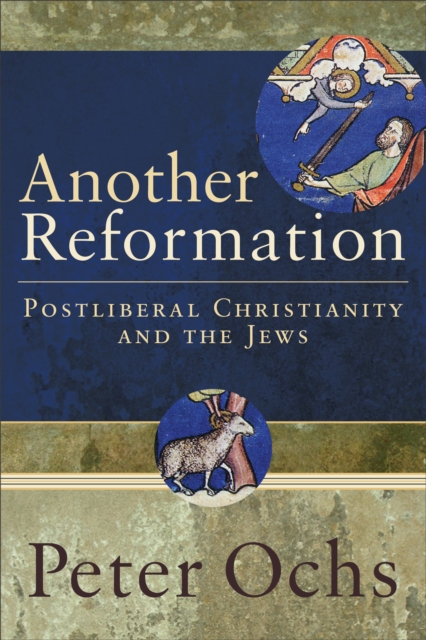 Another Reformation : Postliberal Christianity and the Jews, EPUB eBook