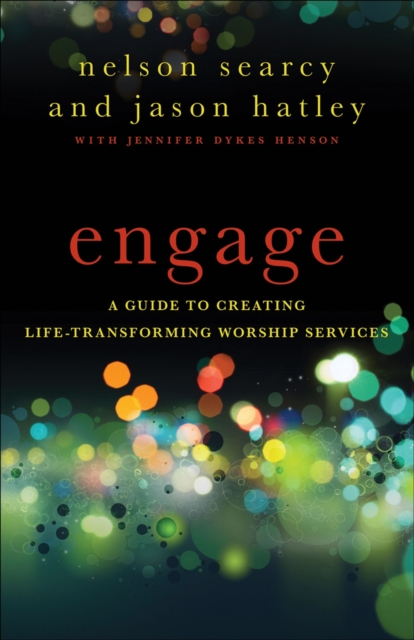 Engage : A Guide to Creating Life-Transforming Worship Services, EPUB eBook