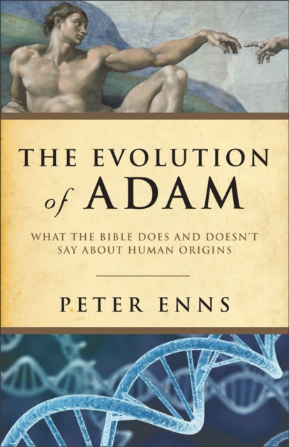 The Evolution of Adam : What the Bible Does and Doesn't Say about Human Origins, EPUB eBook