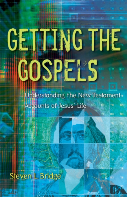 Getting the Gospels : Understanding the New Testament Accounts of Jesus' Life, EPUB eBook