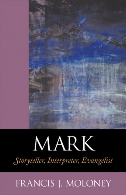 Mark : Storyteller, Interpreter, Evangelist, EPUB eBook