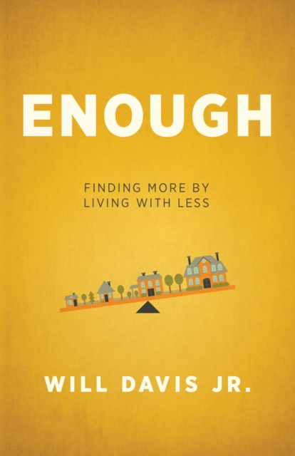 Enough : Finding More by Living with Less, EPUB eBook
