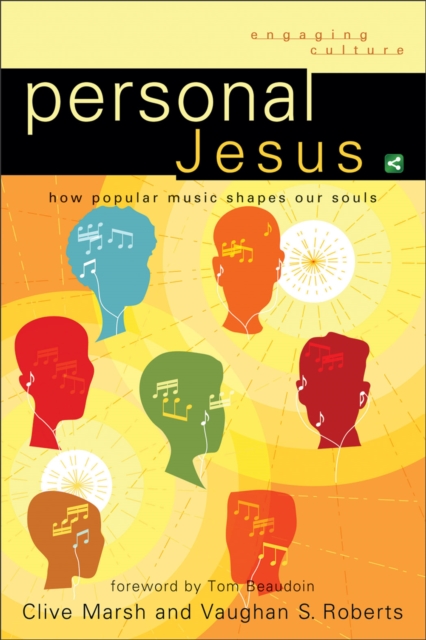 Personal Jesus (Engaging Culture) : How Popular Music Shapes Our Souls, EPUB eBook